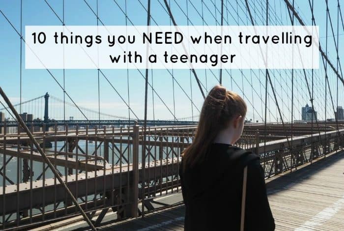 10 things you NEED when travelling with a teenager