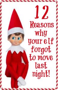 12 Reasons why your Elf on a Shelf forgot to move last night.... | The ...