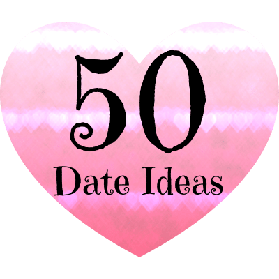 50 Amazing Date night ideas.... | The Diary of a Frugal Family