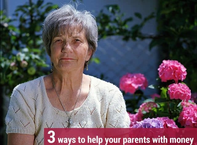 3 ways to help your parents with money