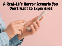 A Real-Life Horror Scenario You Don’t Want to Experience