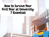 How to Survive Your First Year at University 7 Essentials