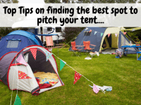 Top Tips on finding the best spot to pitch your tent