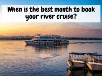 When is the best month to book your river cruise